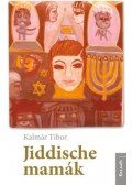 Kalmár Tibor - Jiddische mamák