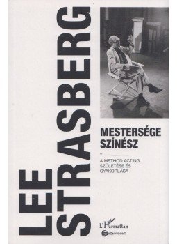 Strasberg, Lee - Mestersége színész, Budapest 2018 antikvár könyv
