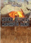 Kis-Benedek József - Katonai biztonság Marokkótól Iránig