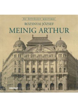 Rozsnyai József - Meinig Arthur Rozsnyai József - Meinig Arthur, null 2018 antikvár könyv