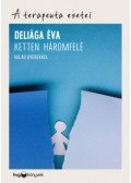 Deliága Éva - Ketten háromfelé - Válás gyerekkel - A terapeuta esetei