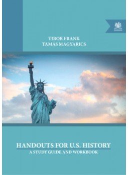 MAGYARICS, TAMÁS - FRANK, TIBOR - Handouts for U.S. History - A Study Guide and Workbook MAGYARICS, TAMÁS - FRANK, TIBOR - Handouts for U.S. History - A Study Guide and Workbook, null 2018 antikvár könyv