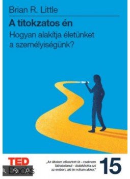 Brian R. Little - A titokzatosén - Hogyan alakítja életünket a személyiségünk? Brian R. Little - A titokzatosén - Hogyan alakítja életünket a személyiségünk?, null 2018 antikvár könyv