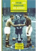 Dénes Tamás, Szegedi Péter - Az 1938-as magyar vb-ezüst - ...és ami mögötte van