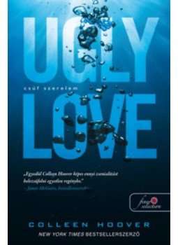 Colleen Hoover - Ugly Love - Csúf szerelem Colleen Hoover - Ugly Love - Csúf szerelem, Szeged 2018 antikvár könyv