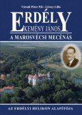 Váradi Péter Pál, Lőwey Lilla - Erdély - Kemény János - A marosvécsi mecénás - Az Erdélyi Helikon alapítója