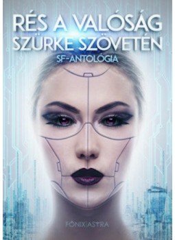 Szélesi Sándor - Rés a valóság szürke szövetén, Hajdúböszörmény 2018 antikvár könyv