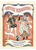 Clemens Brentano - Mirtusz kisasszony - Clemens Brentano legszebb meséi
