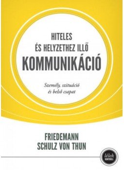 Friedemann Schulz von Thun - Hitelesés helyzethez illő kommunikáció - Személy, szituáció és belső csapat, Budapest 2018 antikvár könyv