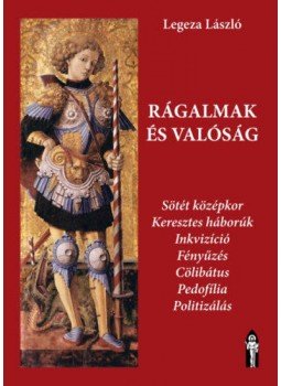 Legeza László - Rágalmak és valóság Legeza László - Rágalmak és valóság, Budapest 2018 antikvár könyv