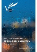 William Butler Yeats - Írás az ablaküvegen - Tizenegy dráma