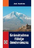 JOÓ ANDRÁS - Gránátalma földje Örményország