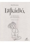Shel Silverstein - Lafkádió, az oroszlán, aki visszalőtt
