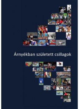  - Árnyékban született csillagok I-II.kötet - Paralimpiatörténeti tanulmányok, null 2018 antikvár könyv