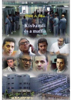 Nyári A. Béla - Kisbandiés a maffia - Az 1990-es évek magyarországi alvilága, null 2018 antikvár könyv
