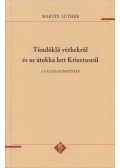 Luther Márton - Tündöklő vétkekről és az átokká lett Krisztusról