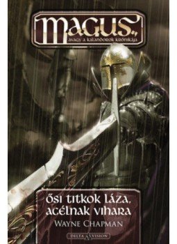 Wayne Chapman - Ősi titkok láza, acélnak vihara Wayne Chapman - Ősi titkok láza, acélnak vihara, null 2018 antikvár könyv