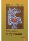 Tornai József - Sár lesz a gyémánt