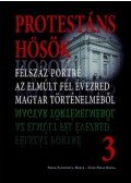 Faggyas Sándor (szerk.) - Protestáns hősök 3. - Félszáz portré az elmúlt fél évezred magyar történelméből