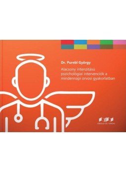 Purebl György - Alacsony intenzitású pszichológiai intervenciók a mindennapi orvosi gyakorlatban, null 2018 antikvár könyv