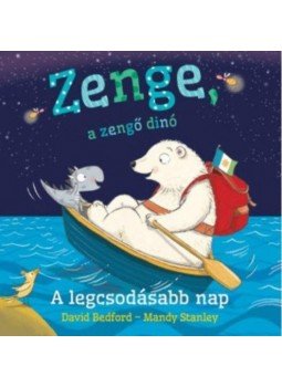 David Bedford, Mandy Stanley - Zenge, a zengő dinó - A legcsodásabb nap, null 2018 antikvár könyv