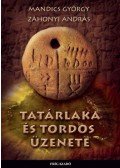 Mandics György, Záhonyi András - Tatárlaka és Tordos üzenete