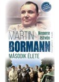 Nemere István - Martin Bormann második élete