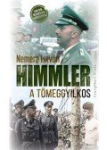 Nemere István - Himmler, a tömeggyilkos