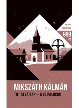 Mikszáth Kálmán - Tót atyafiak - A jó palócok - Helikon Zsebkönyvek 64., null 2018 antikvár könyv