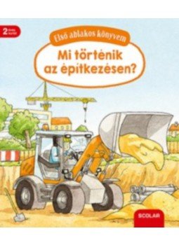 Susanne Gernhäuser - Első ablakos könyvem - Mit történik az építkezésen?, null 2018 antikvár könyv