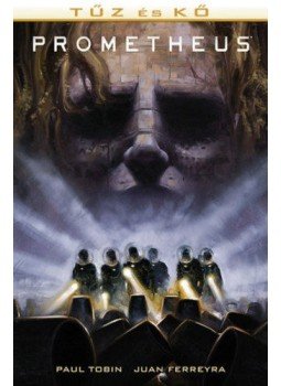Paul Tobin, Juan Ferreyra - Prometheus: Tűz és kő Paul Tobin, Juan Ferreyra - Prometheus: Tűz és kő, 2018 antikvár könyv