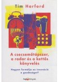 Tim Harford - A csecsemőtápszer, a radar és a kettős könyvelés