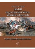Udovecz György - 1848-1849 magyar katonáinak öltözete, felszerelése és fegyverzete