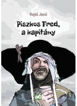 Rejtő Jenő, P. Howard - Piszkos Fred, a kapitány Rejtő Jenő, P. Howard - Piszkos Fred, a kapitány, null 2018 antikvár könyv