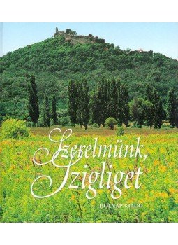 Kelecsényi László - Szerelmünk, Szigliget Kelecsényi László - Szerelmünk, Szigliget, Budapest 2005 antikvár könyv