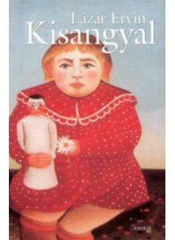 Lázár Ervin - Kisangyal Lázár Ervin - Kisangyal, null 2006 antikvár könyv