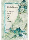 Török Sándor - A felsült óriás és a 9 csoda