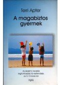 Terri Apter - A magabiztos gyermek