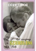 Déry Tibor - Két asszony / Szerelem / Niki