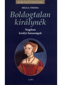Helga Thoma - Boldogtalan királynék, null 2005 antikvár könyv