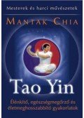 Mantak Chia - Tao Yin  - Élénkítő, egészségmegőrző és életmeghosszabbító gyakorlatok