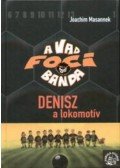 Joachim Masannek - Denisz, a lokomotív
