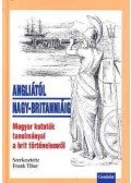 Frank Tibor (szerk.) - Angliától Nagy-Britanniáig - Magyar kutatók tanulmányai a brit történ. - Magyar kutatók tanulmányai a brit történelemről