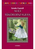 Lewis Carroll - Alice Tükörországban