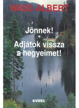 Wass Albert - Jönnek! / Adjátok vissza a hegyeimet!, Pomáz 2002 antikvár könyv