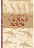 Szilárd Leó - A delfinek hangja