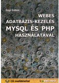 Sági Gábor - Webes adatbázis-kezelés MYSQL és PHP használatával - CD melléklettel