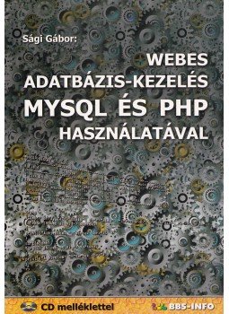 Sági Gábor - Webes adatbázis-kezelés MYSQL és PHP használatával - CD melléklettel Sági Gábor - Webes adatbázis-kezelés MYSQL és PHP használatával - CD melléklettel, Budapest 2005 antikvár könyv