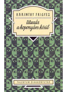 Karinthy Frigyes - Utazás a koponyám körül Karinthy Frigyes - Utazás a koponyám körül , null 2003 antikvár könyv