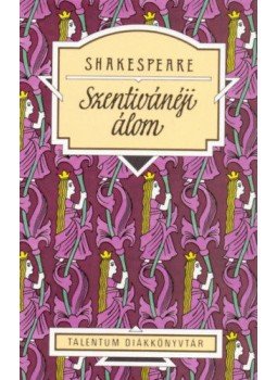 William Shakespeare - Szentivánéji álom William Shakespeare - Szentivánéji álom, null 2006 antikvár könyv